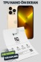 iPhone 13 Pro Max TPU Nano Ekran Koruyucu